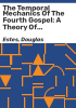 The_temporal_mechanics_of_the_Fourth_Gospel