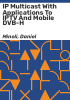 IP_multicast_with_applications_to_IPTV_and_mobile_DVB-H