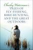 Charley_Waterman_s_tales_of_fly-fishing__wingshooting__and_the_great_outdoors