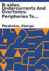 B-sides__undercurrents_and_overtones