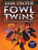 The_Fowl_Twins_Deny_All_Charges