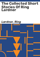 The_collected_short_stories_of_Ring_Lardner