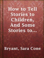 How_to_Tell_Stories_to_Children__And_Some_Stories_to_Tell