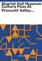 Sharlot_Hall_Museum_Culture_Pass_at_Prescott_Valley_Public_Library